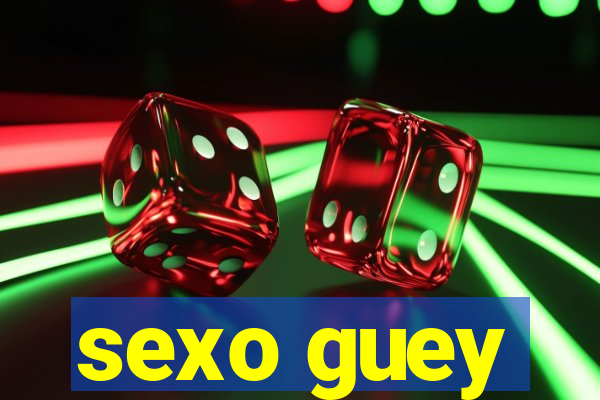 sexo guey